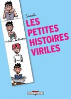 Couverture du livre « Les petites histoires viriles » de Jeromeuh aux éditions Delcourt