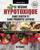 Couverture du livre « Le régime hypotoxique ; sans gluten et sans produits laitiers » de Marie-France Thivierge aux éditions Broquet