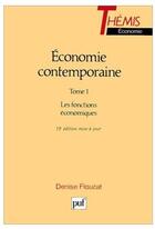 Couverture du livre « Économie contemporaine t.1 ; les fonctions économiques (18e édition) » de Denise Flouzat aux éditions Puf