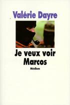 Couverture du livre « Je veux voir marcos » de Valerie Dayre aux éditions Ecole Des Loisirs