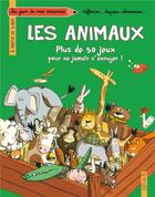 Couverture du livre « Les animaux ; plus de 50 jeux pour ne jamais s'ennuyer » de Bernard Myers aux éditions Fleurus