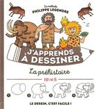 Couverture du livre « J'apprends à dessiner : la préhistoire » de Philippe Legendre aux éditions Fleurus