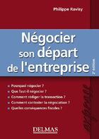 Couverture du livre « Négocier son départ de l'entreprise (2e édition) » de Philippe Ravisy aux éditions Delmas