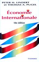 Couverture du livre « Économie internationale (10e édition) » de Peter Lindert et Thomas A. Pugel aux éditions Economica