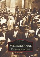 Couverture du livre « Villeurbanne ; promenade en ville » de Christophe Coupaud aux éditions Editions Sutton