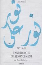 Couverture du livre « L'anthologie du renoncement » de Bayhaqi aux éditions Verdier