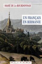Couverture du livre « Un francais en Birmanie ; notes de voyage » de Alexandre Mahe De La Bourdonnais aux éditions Olizane