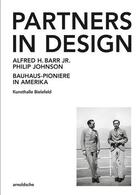 Couverture du livre « Partners in design alfred h. barr jr. und philip johnson. bauhaus-pioniere in amerika /allemand » de  aux éditions Arnoldsche