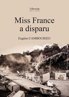 Couverture du livre « Miss France a disparu » de Eugene Cambourieu aux éditions Verone