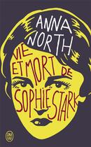 Couverture du livre « Vie et mort de Sophie Stark » de Anna North aux éditions J'ai Lu