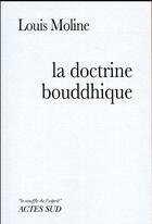Couverture du livre « La doctrine bouddhique » de Louis Moline aux éditions Actes Sud