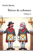 Couverture du livre « Brèves de colonnes » de Le Breton Fred aux éditions Complicites