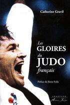 Couverture du livre « Les gloires du judo français » de Catherine Gravil aux éditions Atelier Fol'fer