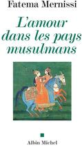 Couverture du livre « L'amour dans les pays musulmans » de Mernissi-F aux éditions Albin Michel