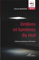 Couverture du livre « Ombres et lumières du mal » de Cezary Wodzinski aux éditions L'harmattan