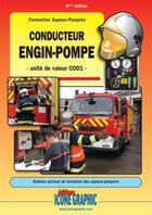 Couverture du livre « Formation sapeur-pompier ; conducteur engin-pompe (6e édition) » de Icone Graphic aux éditions Icone Graphic