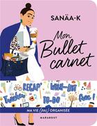 Couverture du livre « Bullet carnet Sanäa K » de Sanaa Kassou aux éditions Marabout