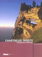 Couverture du livre « Chartreuse inédite ; itinéraires insolites » de Pascal Sombardier aux éditions Glenat