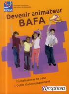 Couverture du livre « Devenir animateur BAFA ; connaissances de base & outils d'accompagnement » de  aux éditions Amphora