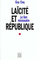 Couverture du livre « Laicite et republique - le lien necessaire » de Guy Coq aux éditions Felin