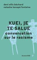 Couverture du livre « Kuei, je te salue : conversation sur le racisme » de Natasha Kanape Fontaine et Deni Bechard aux éditions Ecosociete
