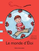 Couverture du livre « Le monde d'Eloi » de Sophie Martel aux éditions Dominique Et Compagnie