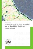 Couverture du livre « Influence du SO3 dans le clinker sur la durabilité du béton ; attaque sulfatique » de Sayed Horkoss aux éditions Presses Academiques Francophones