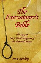 Couverture du livre « The Executioners Bible » de Fielding Steve aux éditions Blake John Digital
