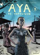 Couverture du livre « Aya de Yopougon t.3 » de Marguerite Abouet et Clement Oubrerie aux éditions Bayou Gallisol