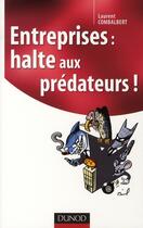 Couverture du livre « Entreprises : halte aux prédateurs ! » de Laurent Combalbert aux éditions Dunod