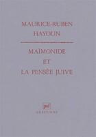 Couverture du livre « Maimonide et la pensée juive » de Maurice-Ruben Hayoun aux éditions Puf