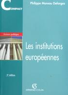 Couverture du livre « Les institutions europeennes ; 5e edition » de Philippe Moreau Defarges aux éditions Armand Colin