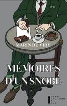 Couverture du livre « Mémoires d'un snobé » de Marin De Viry aux éditions Pierre-guillaume De Roux