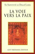 Couverture du livre « La voie vers la paix » de Dalai-Lama aux éditions Guy Trédaniel