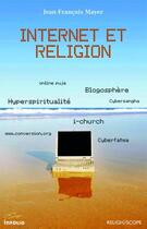 Couverture du livre « Religion et internet » de Jean-Francois Mayer aux éditions Infolio