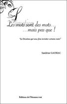 Couverture du livre « Les mots sont des mots... mais pas que ! » de Sandrine Gaubiac aux éditions L'homme Vrai