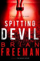 Couverture du livre « Spitting Devil » de Brian Freeman aux éditions Quercus Publishing Digital