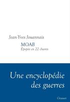 Couverture du livre « Moab ; épopee en 22 chants » de Jean-Yves Jouannais aux éditions Grasset