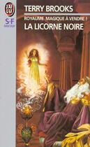 Couverture du livre « Le royaume magique à vendre Tome 2 : la licorne noire » de Terry Brooks aux éditions J'ai Lu