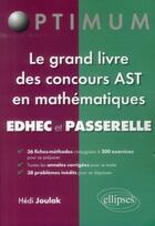 Couverture du livre « Les mathématiques aux concours ; passerelle Edhec-Ast1 » de Hedi Joulak aux éditions Ellipses