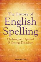 Couverture du livre « The History of English Spelling » de Christopher Upward et George Davidson aux éditions Wiley-blackwell