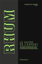 Couverture du livre « Rhum, le guide de l'expert » de La Maison Du Whisky aux éditions Flammarion