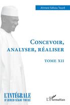 Couverture du livre « Concevoir, analyser, réaliser » de Ahmed Sekou Toure aux éditions L'harmattan