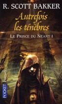 Couverture du livre « Le prince du néant Tome 1 ; autrefois les ténèbres » de Richard Scott Bakker aux éditions Pocket
