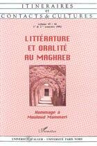 Couverture du livre « Littérature et oralité au Maghreb ; hommage à Mouloud Mammeri » de Itineraires Contacts aux éditions Editions L'harmattan