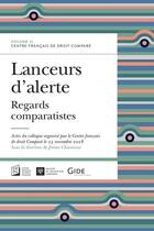Couverture du livre « Lanceurs d'alerte ; regards comparatistes » de Jerome Chacornac aux éditions Ste De Legislation Comparee