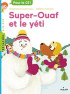 Couverture du livre « Super-Ouaf Tome 5 : super-Ouaf et le yeti » de Helene Convert et Stephanie Guerineau aux éditions Milan