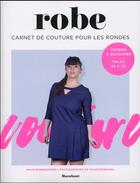 Couverture du livre « Robe ; carnet de couture pour les rondes » de Maud Bonnouvrier aux éditions Marabout