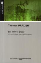 Couverture du livre « Les limites du soi ; immunologie et identité biologique » de Thomas Pradeu aux éditions Vrin