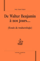 Couverture du livre « De Walter Benjamin à nos jours... essais de traductologie » de Ines Oseki-Depre aux éditions Honore Champion